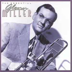 Pochette de The Essential Glenn Miller de Glenn Miller Orchestra