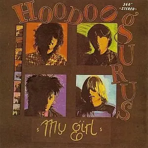 Pochette de My Girl de Hoodoo Gurus