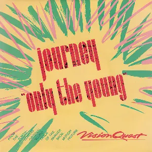Pochette de Only the Young / I’ll Fall in Love Again de Journey