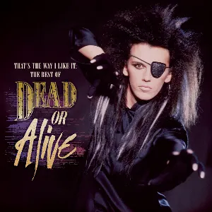 Pochette That’s the Way I Like It: The Best of Dead or Alive