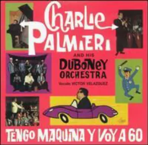 Pochette de Tengo máquina y voy a 60 de Charlie Palmieri and His Duboney Orchestra