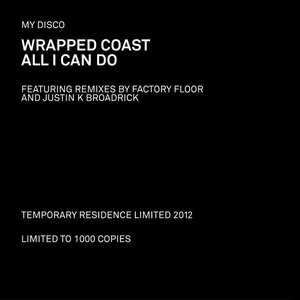 Pochette de Wrapped Coast b/w All I Can Do de My Disco