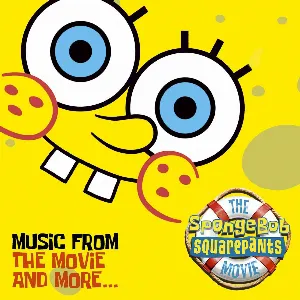 Pochette The SpongeBob SquarePants Movie: Music From the Movie and More…