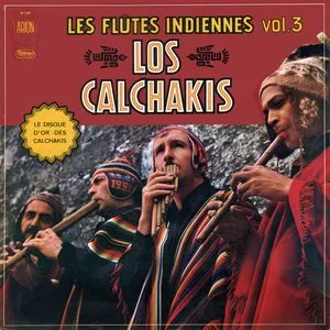 Pochette de Les Flûtes Indiennes Vol.3: Buscando El Alma Americana de Los Calchakis