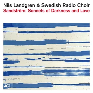 Pochette de Sandström: Sonnets of Darkness and Love de Nils Landgren
