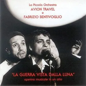 Pochette de La guerra vista dalla Luna (operina musicale in un atto) de Piccola Orchestra Avion Travel