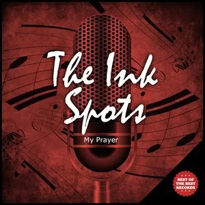 Pochette de My Prayer de The Ink Spots
