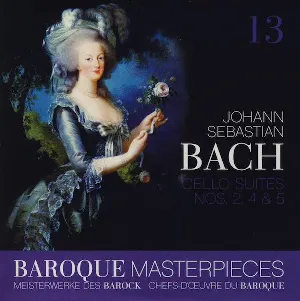 Pochette Baroque Masterpieces 13: Johann Sebastian Bach – Cello Suites Nos. 2, 4 & 5