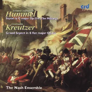 Pochette de Hummel: Septet in C Major, op. 114 "The Military" / Kreutzer: Grand Septet in E-flat Major, op. 62 de Nash Ensemble - Johann Nepomuk Hummel