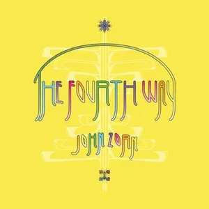 Pochette de The Fourth Way de John Zorn
