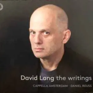 Pochette de The Writings de Cappella Amsterdam - David Lang - Daniel Reuss