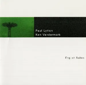 Pochette de Paul Lytton & Ken Vandermark: English Suites de Ken Vandermark