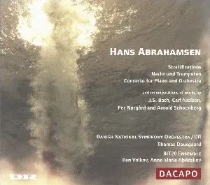 Pochette de Stratifications, Nacht und Trompeten, Concerto for Piano and Orchestra, and Recompositions de DR SymfoniOrkestret - Thomas Dausgaard - Ilan Volkov - Hans Abrahamsen