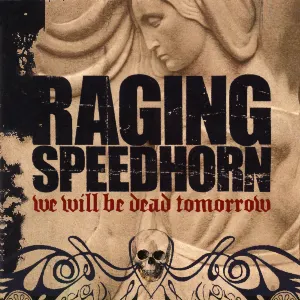 Pochette de We Will Be Dead Tomorrow de Raging Speedhorn
