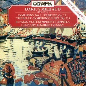 Pochette de Symphony No. 3, "Te Deum", Op.271 / "The Bells", symphonic suite, Op.259 de State Symphony Capella of Russia - Gennady Rozhdestvensky - Darius Milhaud