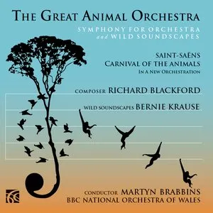 Pochette de The Great Animal Orchestra: Symphony for Orchestra and Wild Soundscapes de BBC National Orchestra of Wales - Martyn Brabbins