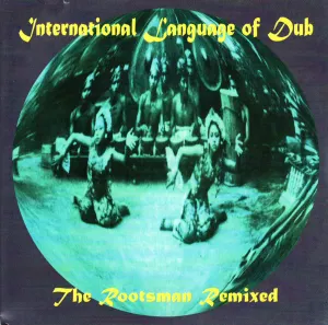 Pochette de International Language Of Dub: The Rootsman Remixed de The Rootsman