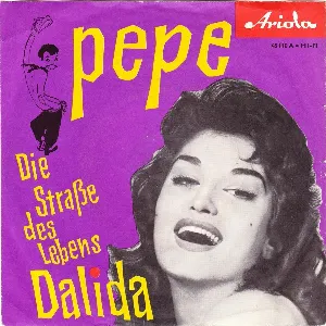 Pochette de Pepe / Die Straße des Lebens de Dalida