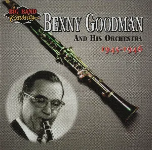 Pochette de Benny Goodman and His Orchestra: 1945-1946 de Benny Goodman and His Orchestra