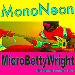 Pochette de MicroBettyWright (Microtonal-Southern Soul) de MonoNeon