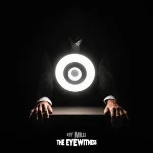Pochette de The Eye Witness de Jeff Mills