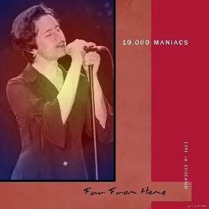 Pochette de Far From Home (Live 1988) de 10,000 Maniacs