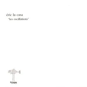 Pochette de Les Oscillations de Éric La Casa