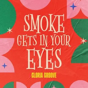Pochette de Smoke Gets in Your Eyes de Gloria Groove