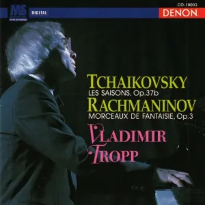Pochette Tchaikovsky: Les Saisons, op. 37b / Rachmaninov: Morceaux de fantaisie, op. 3