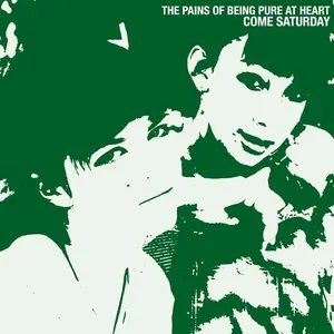Pochette de Come Saturday de The Pains of Being Pure at Heart