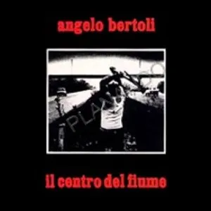 Pochette de Il centro del fiume de Pierangelo Bertoli