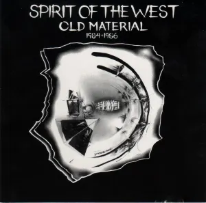 Pochette de Old Material 1984 - 1986 de Spirit of the West