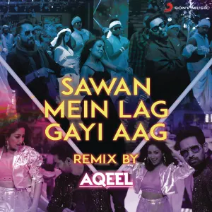 Pochette de Sawan Mein Lag Gayi Aag Remix (By DJ Aqeel) de Neha Kakkar - DJ Aqeel - Mika Singh - Badshah