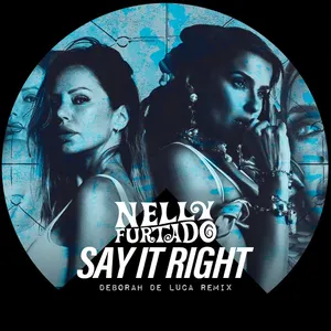 Pochette de Say It Right (Deborah de Luca remix) de Nelly Furtado