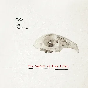 Pochette de The Comfort of Loss & Dust de Cold in Berlin
