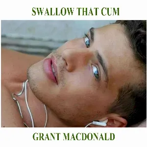Pochette de Swallow That Cum de Grant MacDonald