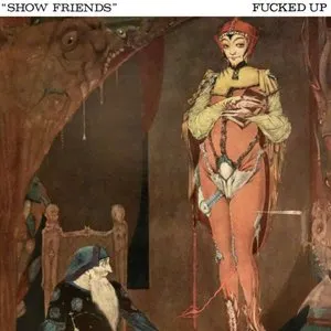 Pochette de Show Friends de Fucked Up
