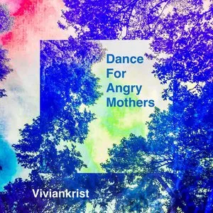 Pochette de Dance for Angry Mothers de Viviankrist