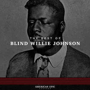 Pochette American Epic: The Best of Blind Willie Johnson