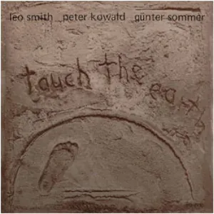 Pochette de Touch the Earth de Wadada Leo Smith - Günter Sommer - Peter Kowald