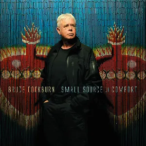 Pochette de Small Source of Comfort de Bruce Cockburn