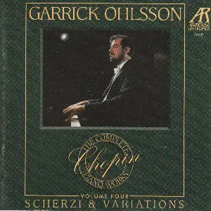 Pochette The Complete Chopin Piano Works, Volume 4: Scherzi & Variations (Garrick Ohlsson)