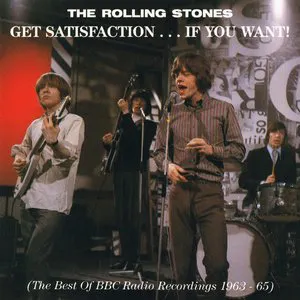 Pochette Get Satisfaction … If You Want! (The Best of BBC Radio Recordings 1963–1965)