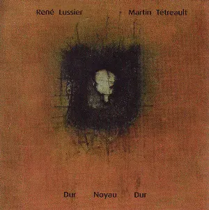 Pochette de Dur noyau dur de René Lussier - Martin Tétreault