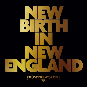 Pochette de New Birth in New England de Phosphorescent