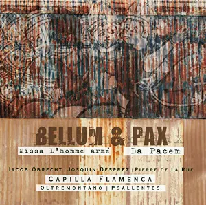 Pochette de Bellum & Pax de Jacob Obrecht - Capilla Flamenca - Josquin des Prez - Pierre de la Rue