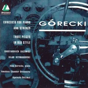 Pochette de Concerto for Piano and Strings / Three Pieces in Old Style de Henryk Mikołaj Górecki