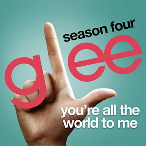 Pochette de You're All the World to Me de Glee Cast