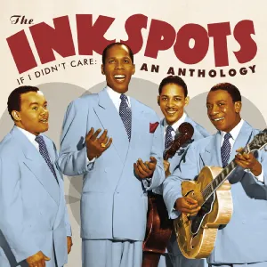 Pochette de If I Didn't Care: An Anthology de The Ink Spots