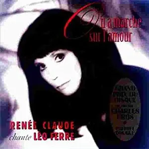 Pochette de On a marché sur l'amour - Renée Claude chante Léo Ferré de Renée Claude